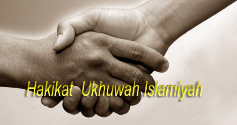 Hakekat Ukhuwah Islamiyah